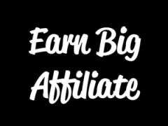 earn big affiliate